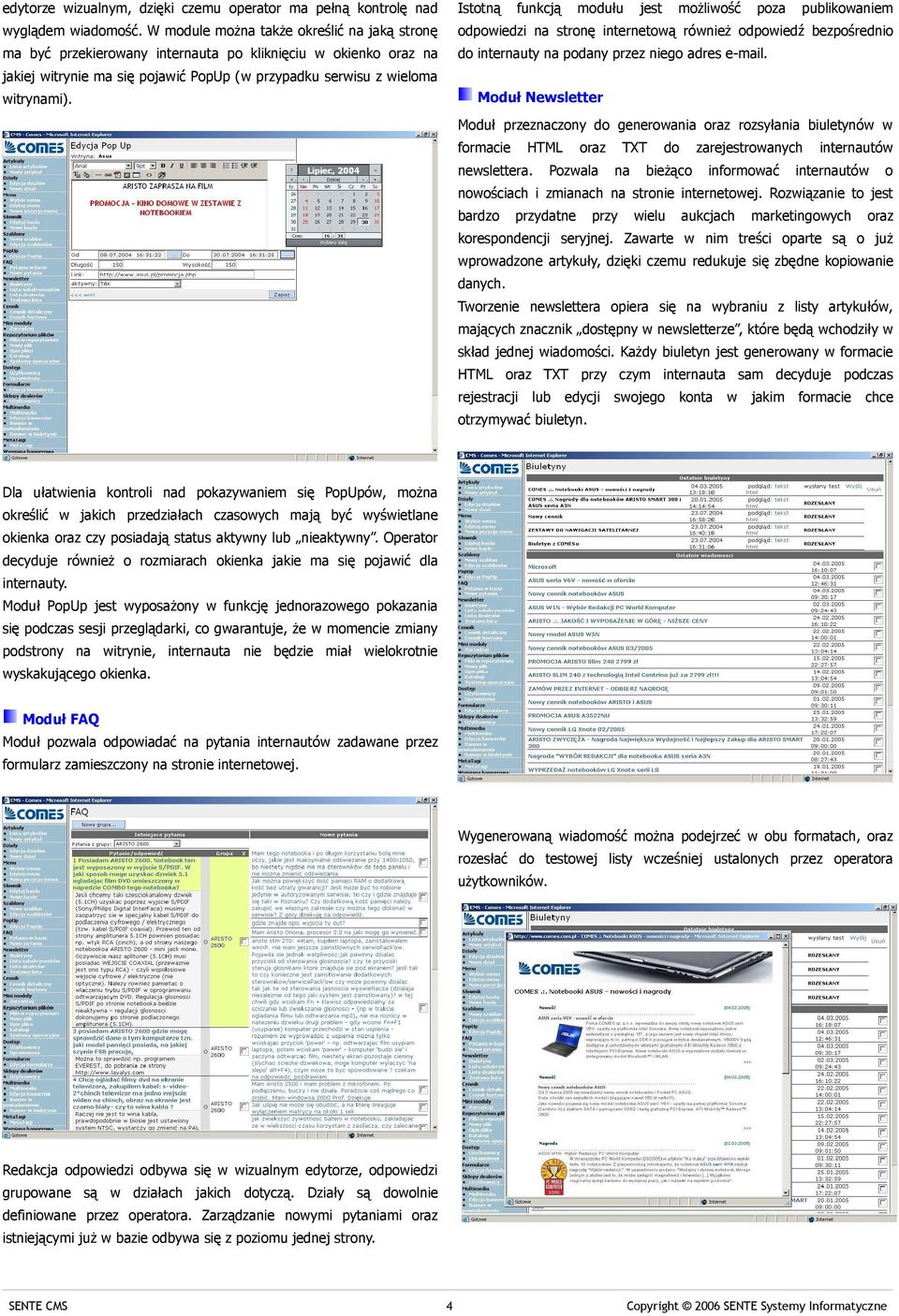 internauty na pdany przez nieg adres e-mail. jakiej witrynie ma się pjawić PpUp (w przypadku serwisu z wielma Mduł Newsletter witrynami).