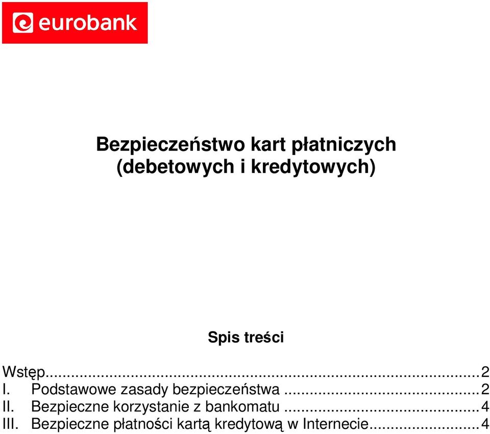 Podstawowe zasady bezpieczeństwa...2 II.