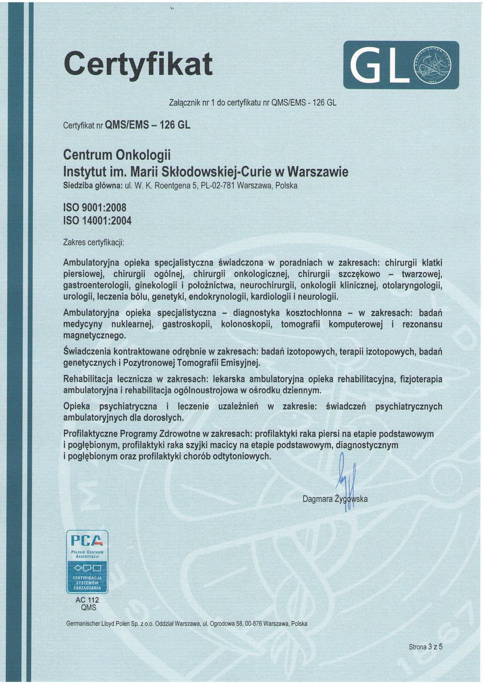 gastroenterologii, ginekologii neurochirurgii, i poloinictwa, onkologii klinicznej, otolaryngologii, urologii, leczenia kardiologiii b6lu,genetyki, endokrynologii, neurotogii, - diagnostyka -