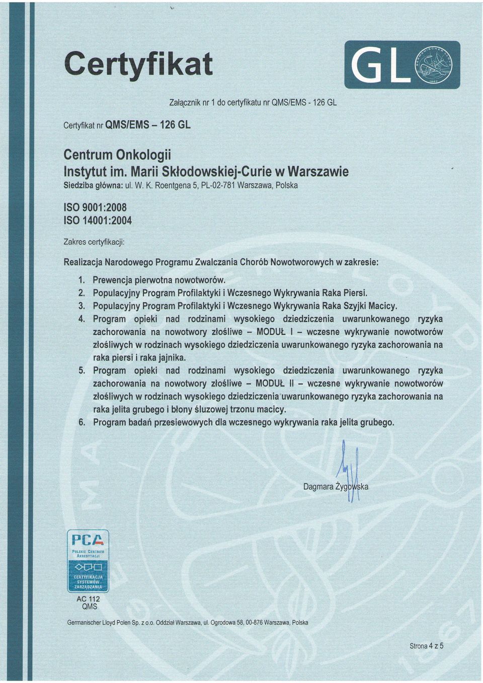 Programopieki nad rodzinamiwysokiegodziedziczenia ryzyka wykrywanie zachorowania na nowotwory zlo6liwe MODUT wczesne nowotwor6w zlo6liwych wysokiego dziedziczenia na w rodzinach ryzykazachorowania