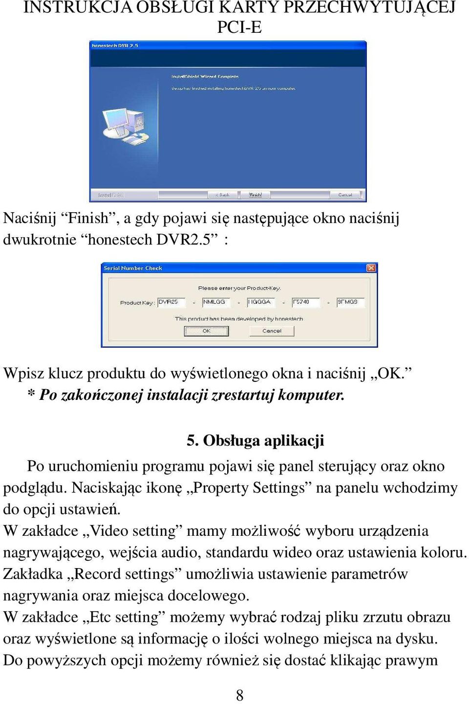 Naciskając ikonę Property Settings na panelu wchodzimy do opcji ustawień.