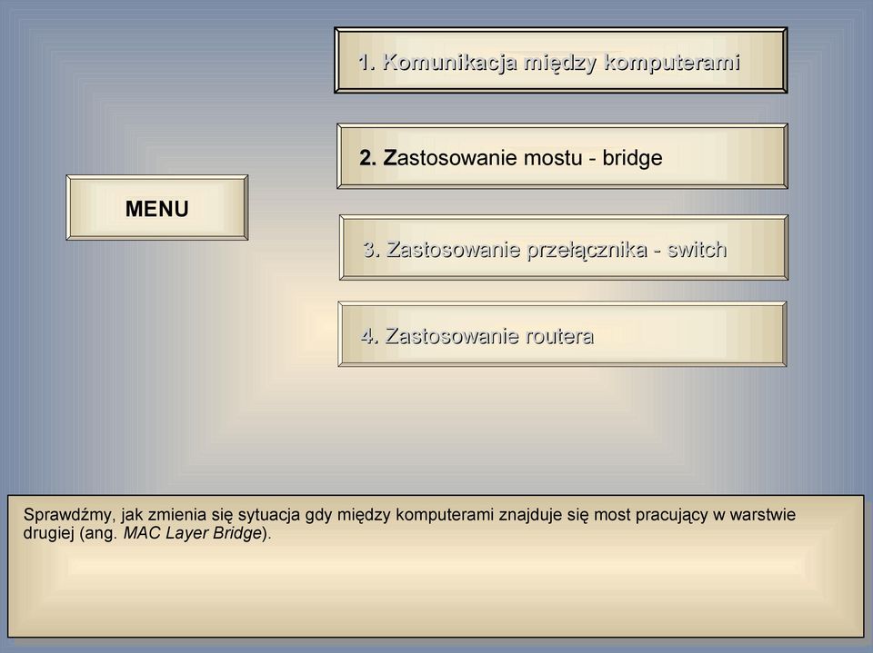 Zastosowanie Z przełącznika - switch 4.