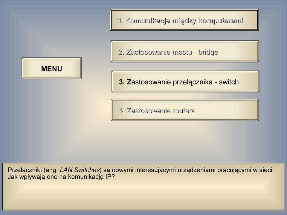 Zastosowanie przełącznika - switch 4.