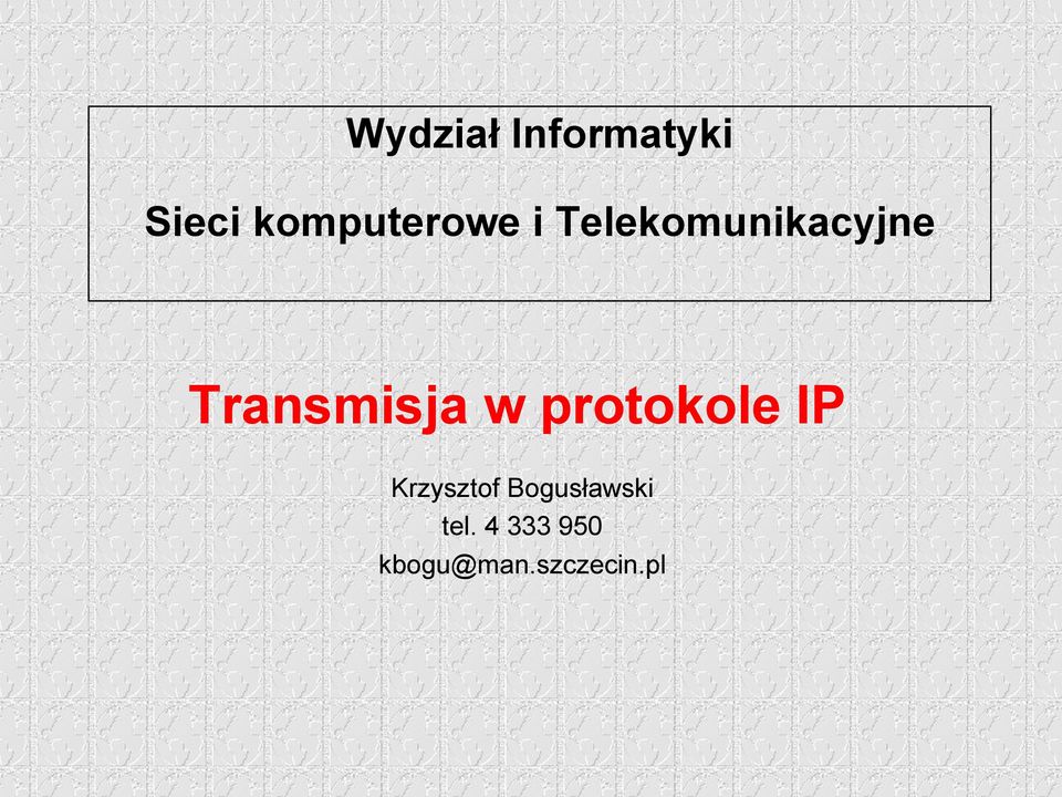 Transmisja w protokole IP Krzysztof
