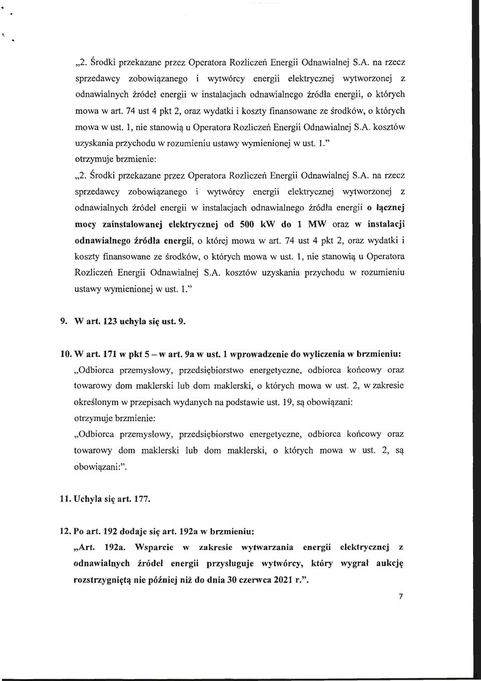 74 ust 4 pkt 2, oraz wydatki i koszty finansowane ze środków, o których mowa w ust. l, nie stanowią u Operatora Rozliczeń Energii Odnawialnej S.A.