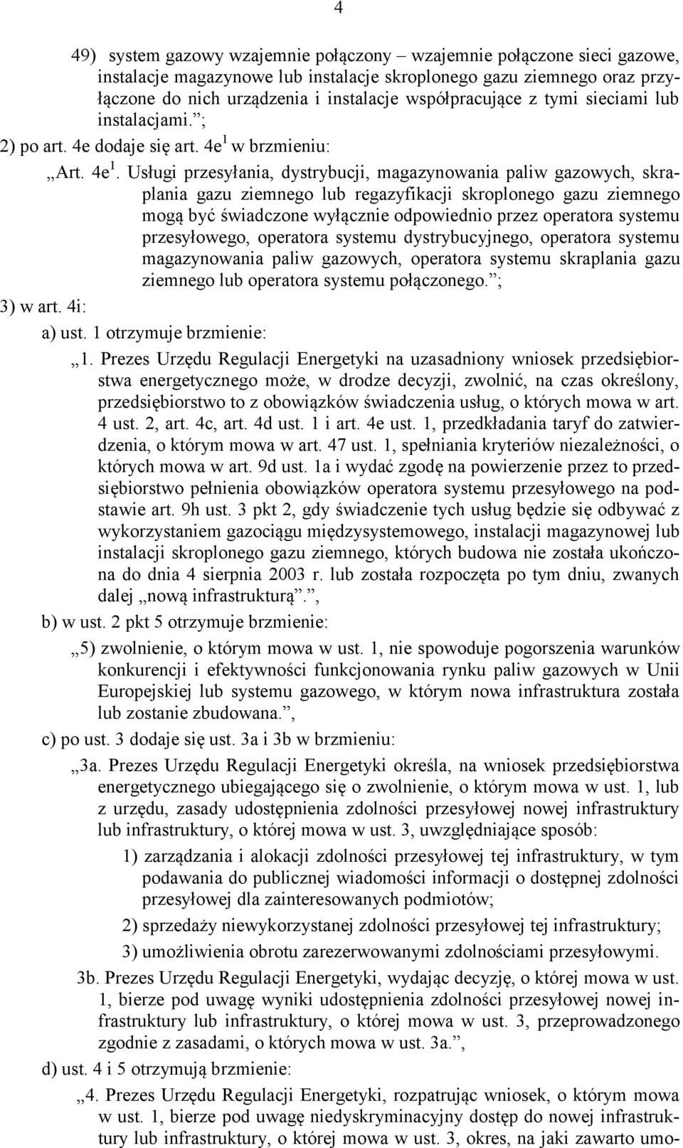 w brzmieniu: Art. 4e 1.