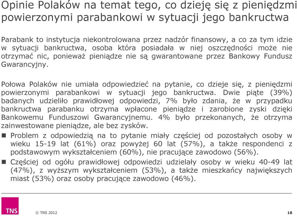 Połowa Polaków nie umiała odpowiedzieć na pytanie, co dzieje się, z pieniędzmi powierzonymi parabankowi w sytuacji jego bankructwa.