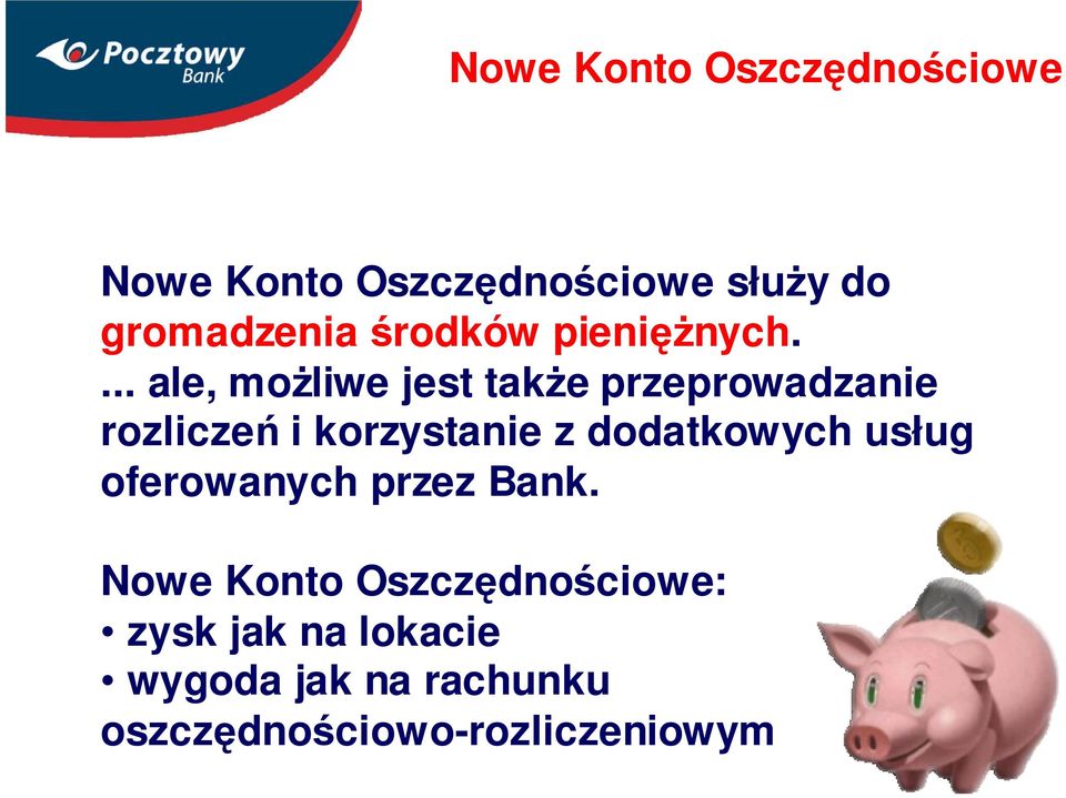 dodatkowych usług oferowanych przez Bank.