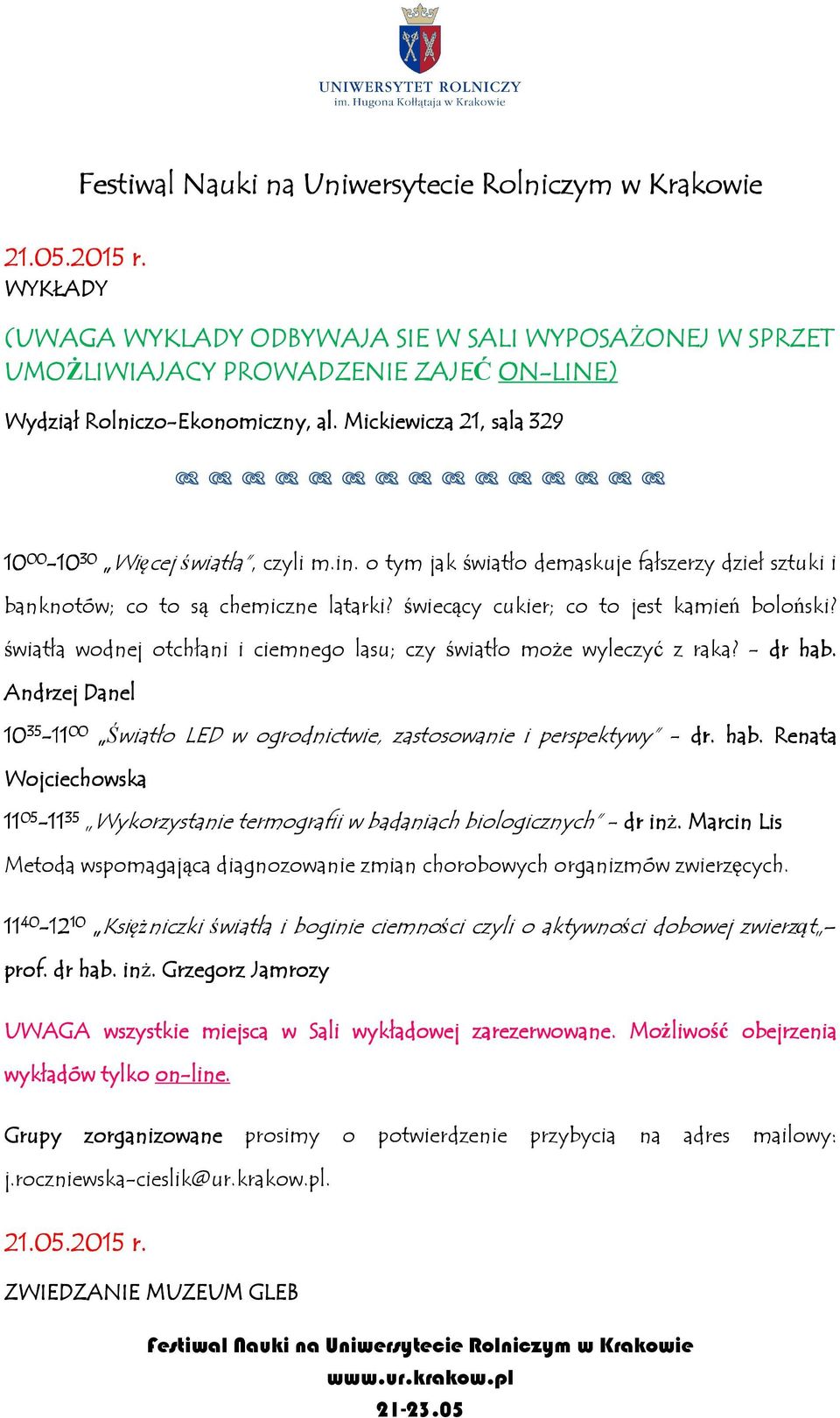 świecący cukier; co to jest kamień boloński? światła wodnej otchłani i ciemnego lasu; czy światło może wyleczyć z raka? - dr hab.