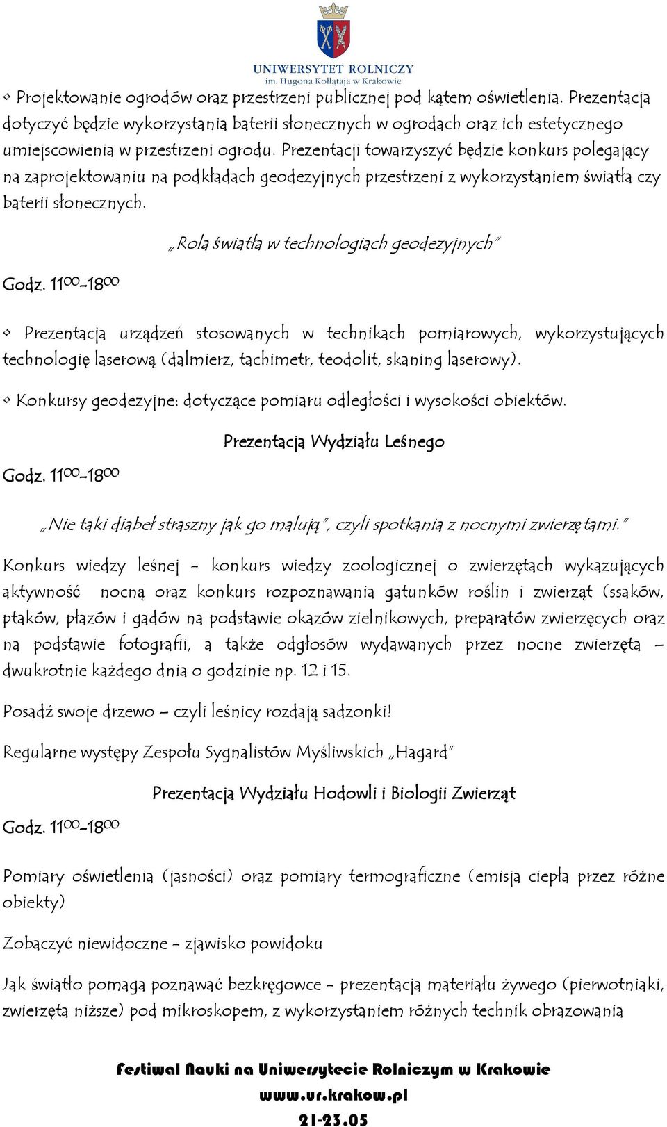 Prezentacji towarzyszyć będzie konkurs polegający na zaprojektowaniu na podkładach geodezyjnych przestrzeni z wykorzystaniem światła czy baterii słonecznych.