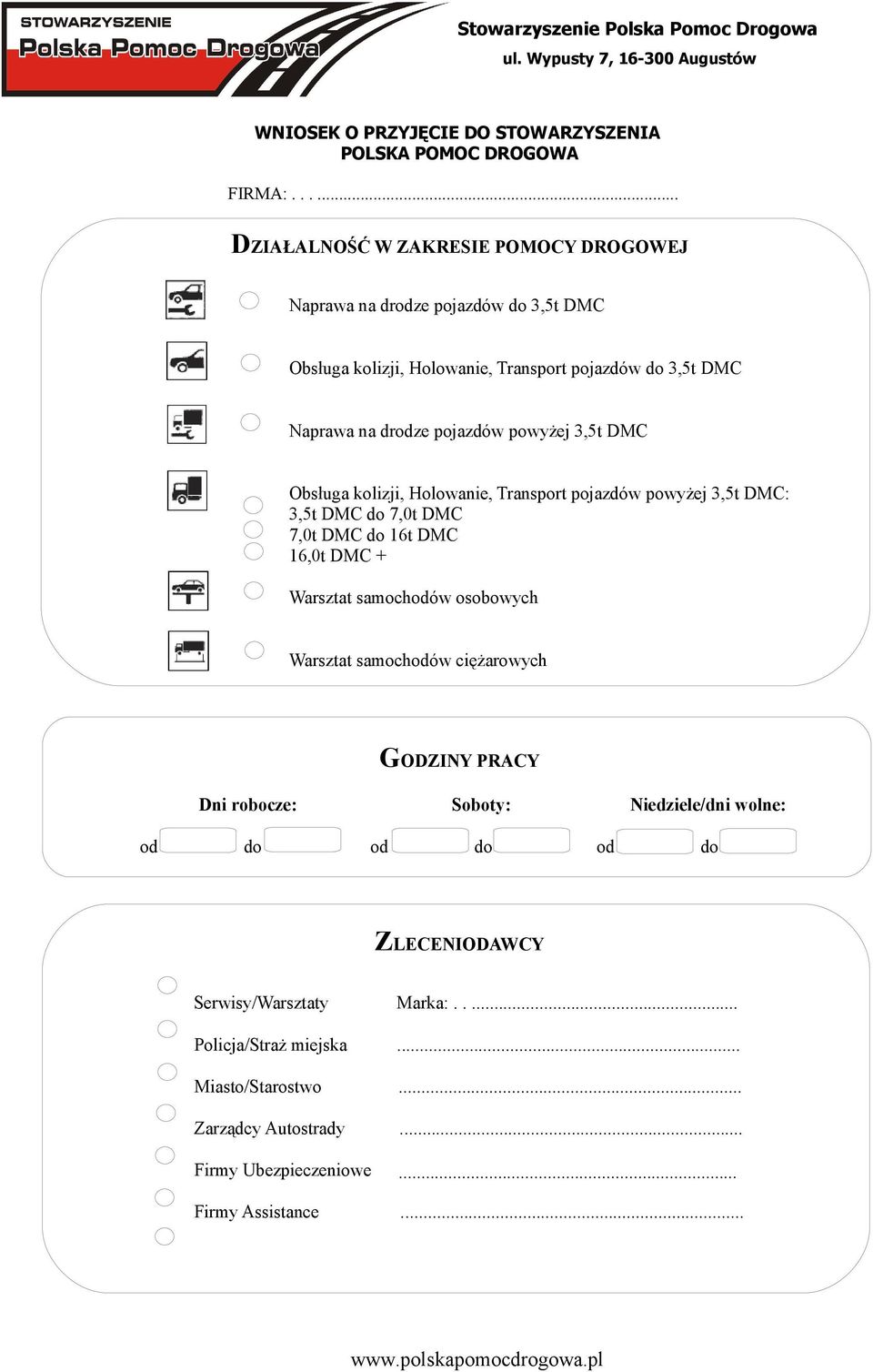 na drodze pojazdów powyżej 3,5t DMC Obsługa kolizji, Holowanie, Transport pojazdów powyżej 3,5t DMC: 3,5t DMC do 7,0t DMC 7,0t DMC do 16t DMC 16,0t DMC