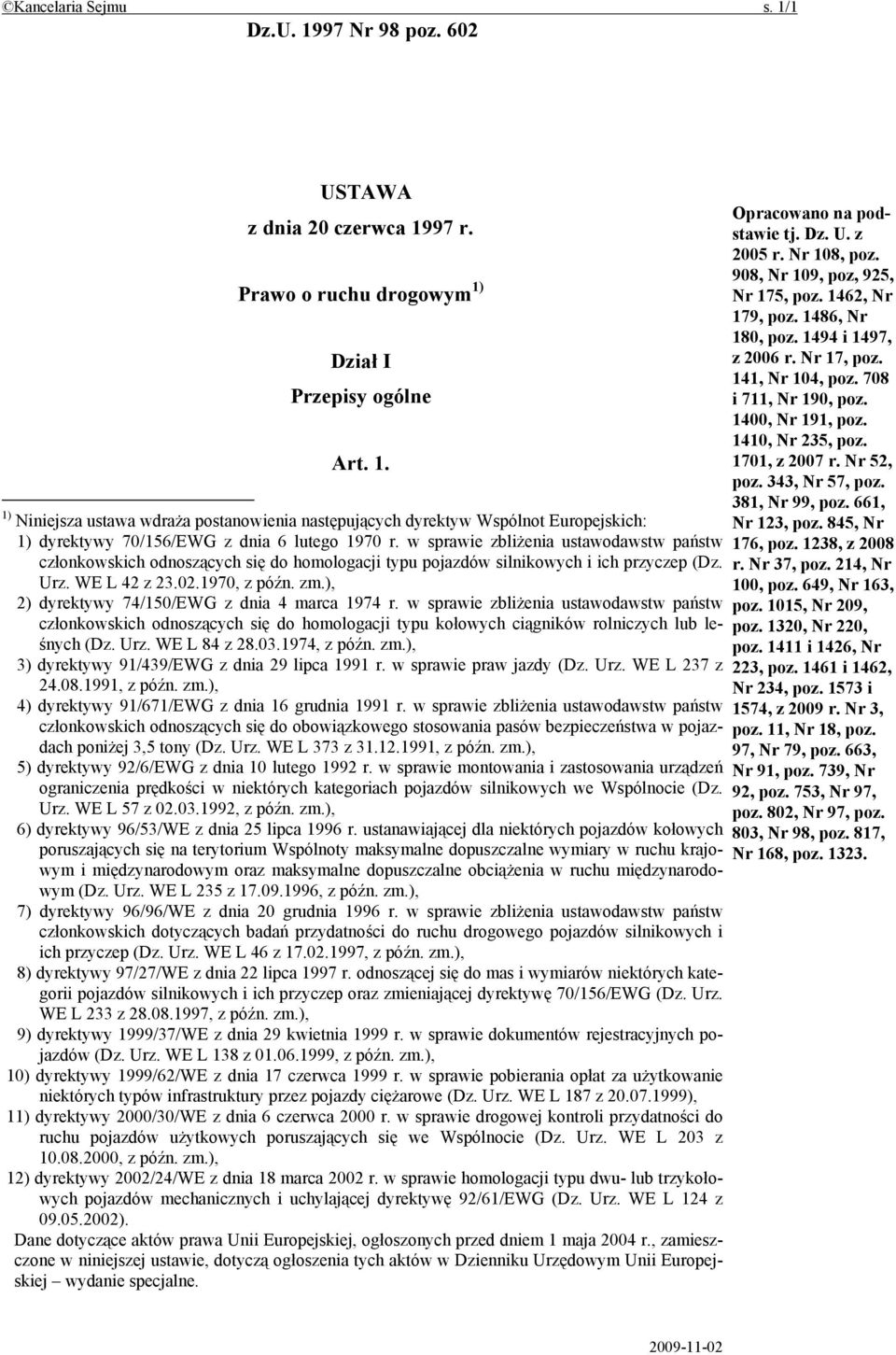 ), 2) dyrektywy 74/150/EWG z dnia 4 marca 1974 r. w sprawie zbliżenia ustawodawstw państw członkowskich odnoszących się do homologacji typu kołowych ciągników rolniczych lub leśnych (Dz. Urz.