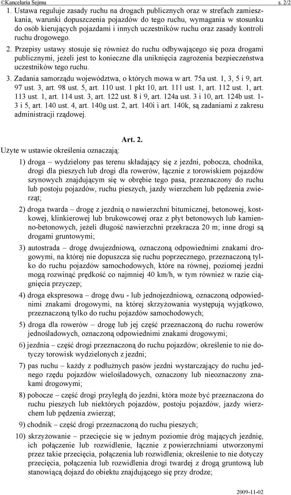 ruchu oraz zasady kontroli ruchu drogowego. 2.