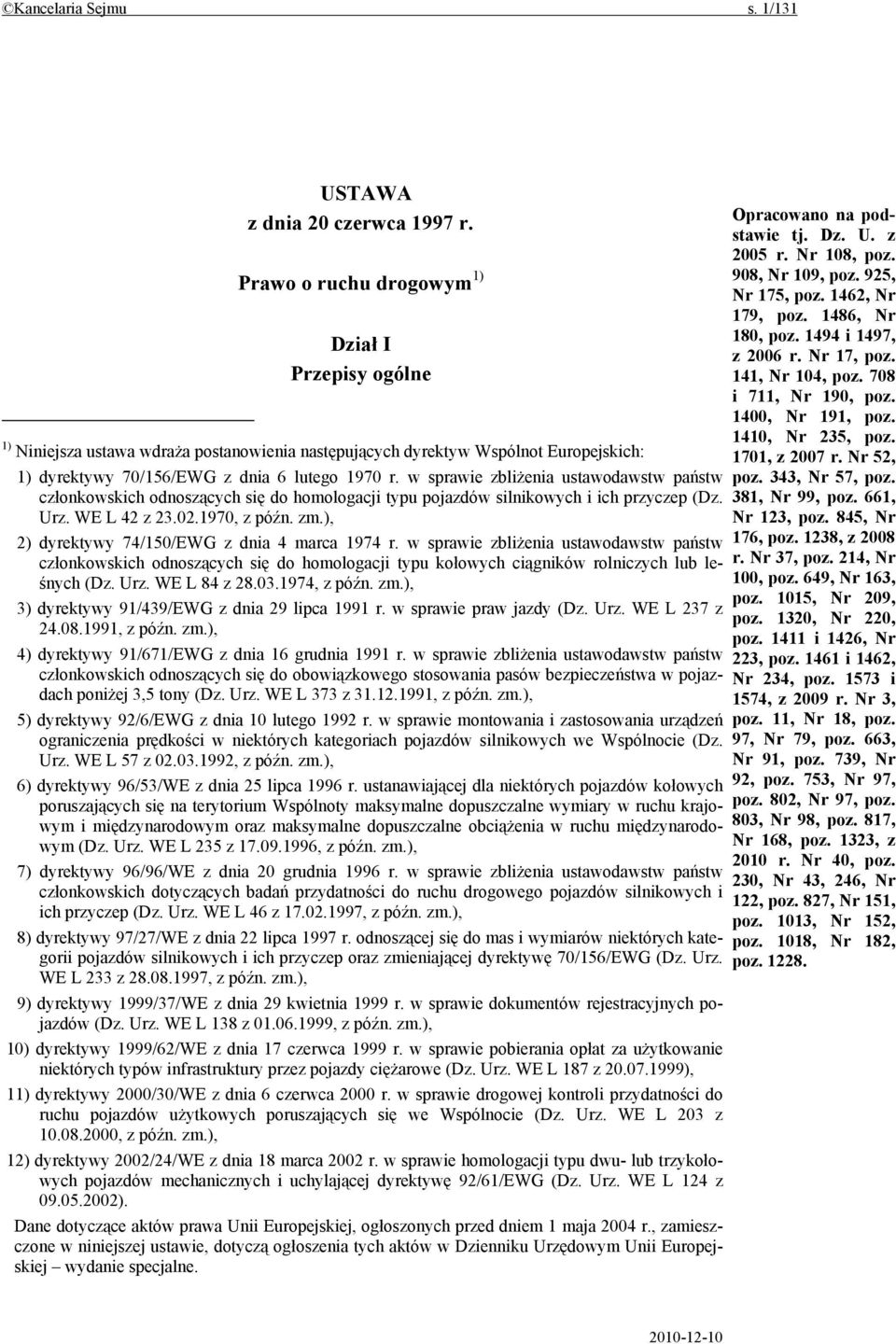 w sprawie zbliżenia ustawodawstw państw członkowskich odnoszących się do homologacji typu pojazdów silnikowych i ich przyczep (Dz. Urz. WE L 42 z 23.02.1970, z późn. zm.