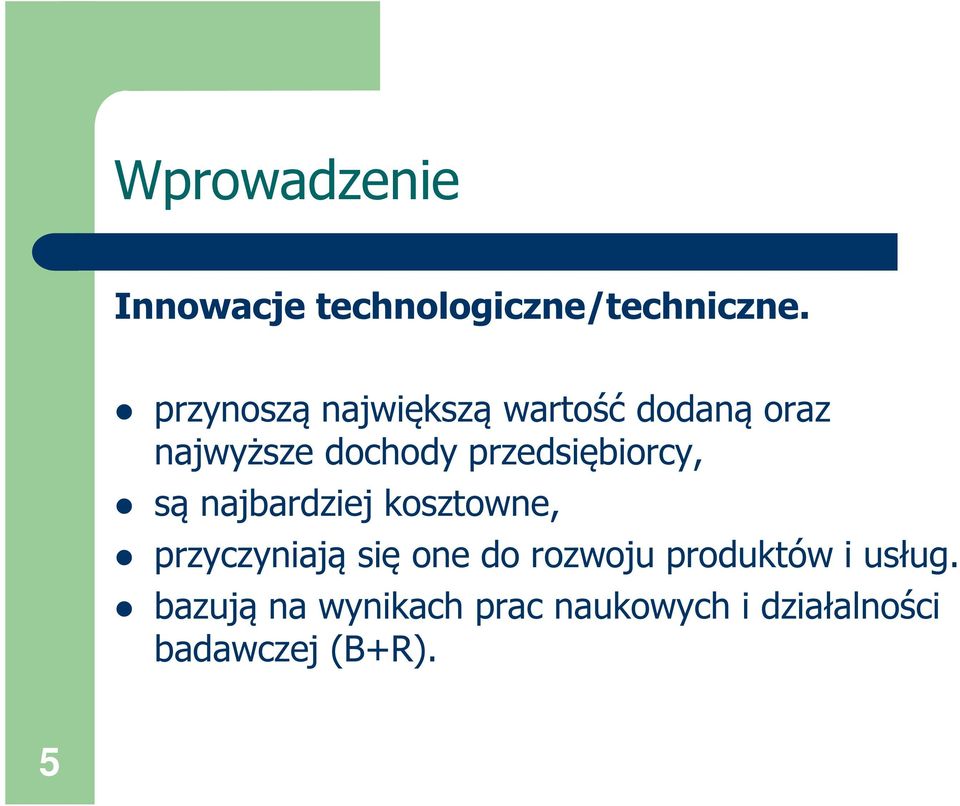przedsiębiorcy, są najbardziej kosztowne, przyczyniają się one do