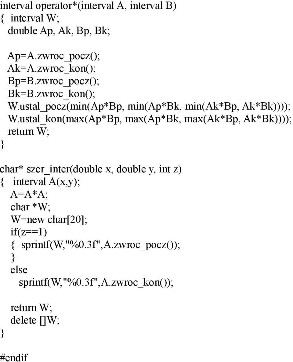 ustal_kon(max(Ap*Bp, max(ap*bk, max(ak*bp, Ak*Bk)))); return W; char* szer_inter(double x, double y, int z) { interval