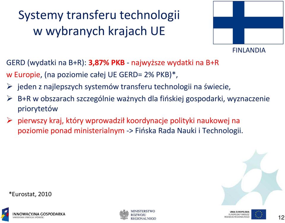 obszarach szczególnie ważnych dla fińskiej gospodarki, wyznaczenie priorytetów pierwszy kraj, który