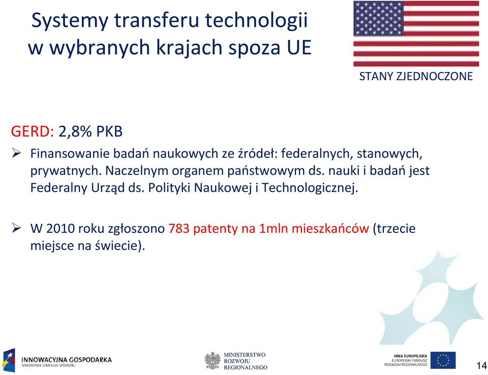 Naczelnym organem państwowym ds. nauki i badańjest Federalny Urząd ds.