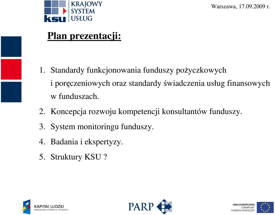 standardy świadczenia usług finansowych w funduszach. 2.