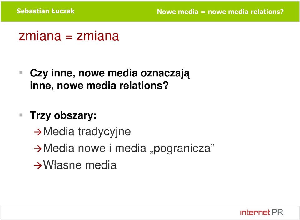 Trzy obszary: Media tradycyjne Media