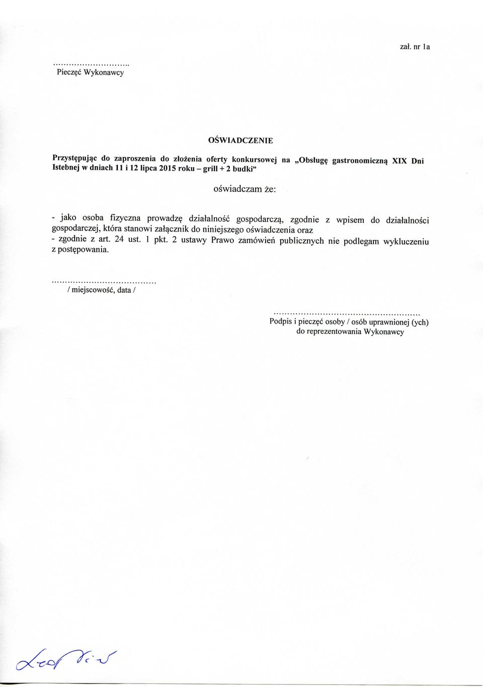 lipca 2015 roku - grill + 2 budki" oswiadczam ze: - jako osoba fizyczna prowadz^ dzialalnosc gospodarcz^, zgodnie z wpisem do dziaialnosci