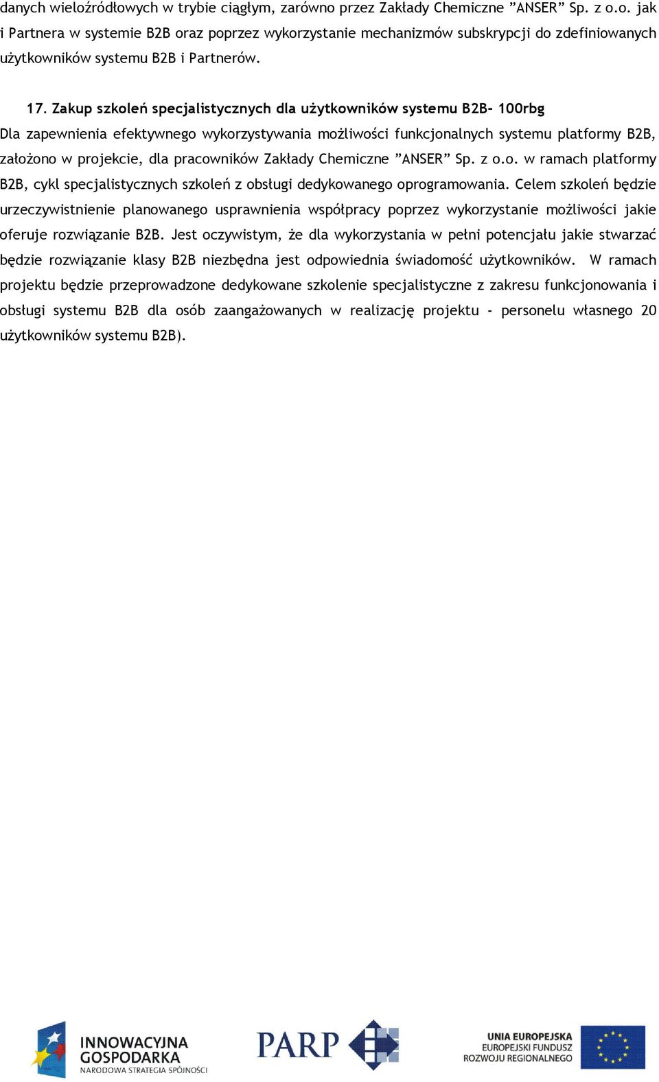 pracowników Zakłady Chemiczne ANSER Sp. z o.o. w ramach platformy B2B, cykl specjalistycznych szkoleń z obsługi dedykowanego oprogramowania.