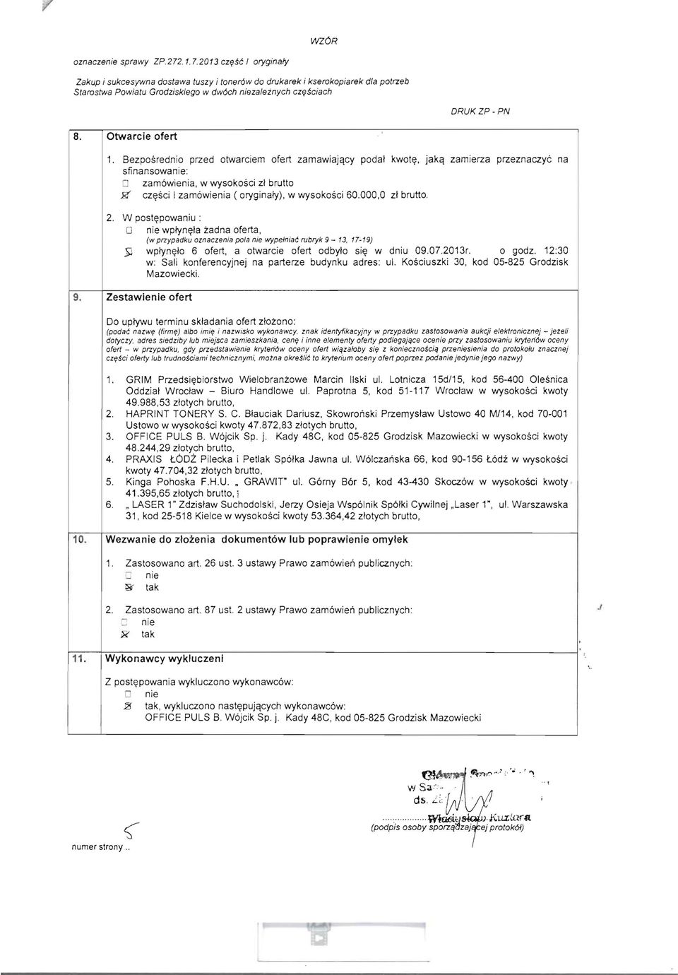 Bezposrednio przed otwarciem ofert zamawiajctcy podal kwot~. jakct zamierza przeznaczyc na sfinansowanie: o zam6wienia, w wysokosci zl brutto 1«cz~scj I zam6wienia ( oryginaly), w wysokosci 60.