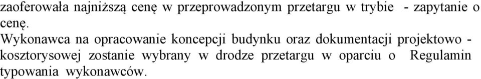 Wykonawca na opracowanie koncepcji budynku oraz dokumentacji