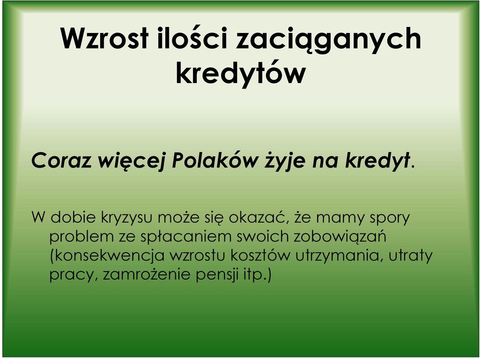 W dobie kryzysu może się okazać, że mamy spory problem ze