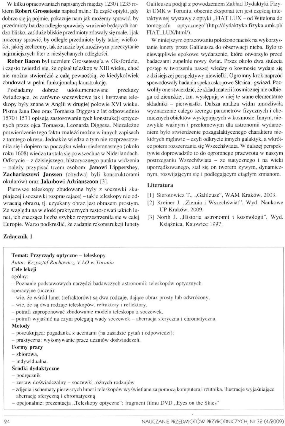 odlegle przedmioty by ły takiej wielkości, jakiej zechcemy, tak że może być możliwym przeczytanie najmniejszych liter z niesłychanych odległośc i.