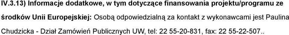 odpowiedzialną za kontakt z wykonawcami jest Paulina