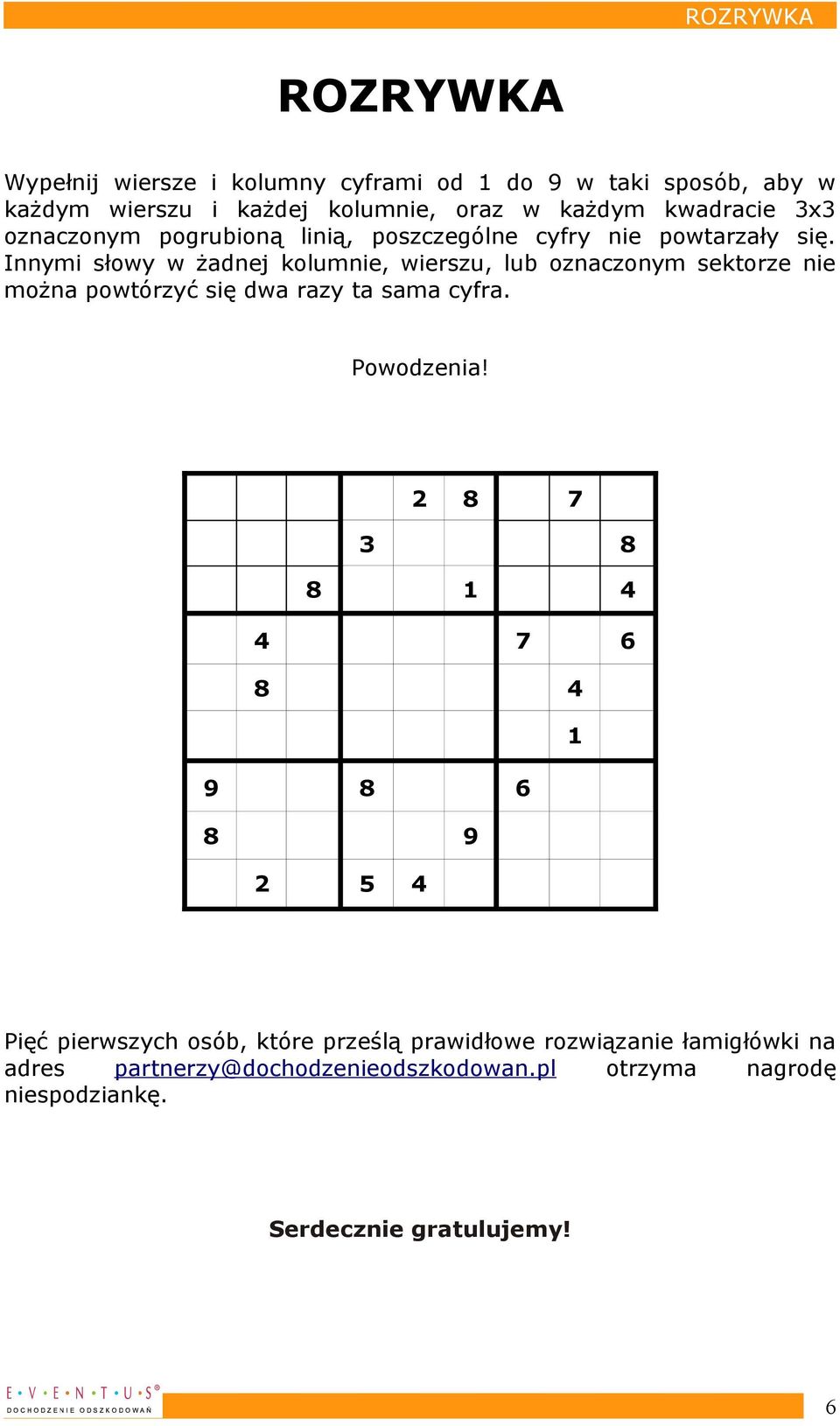 Innymi sły żadnej klumnie, ierszu, lub znacznym sektrze nie mżna ptórzyć się da razy ta sama cyfra. Pdzenia!