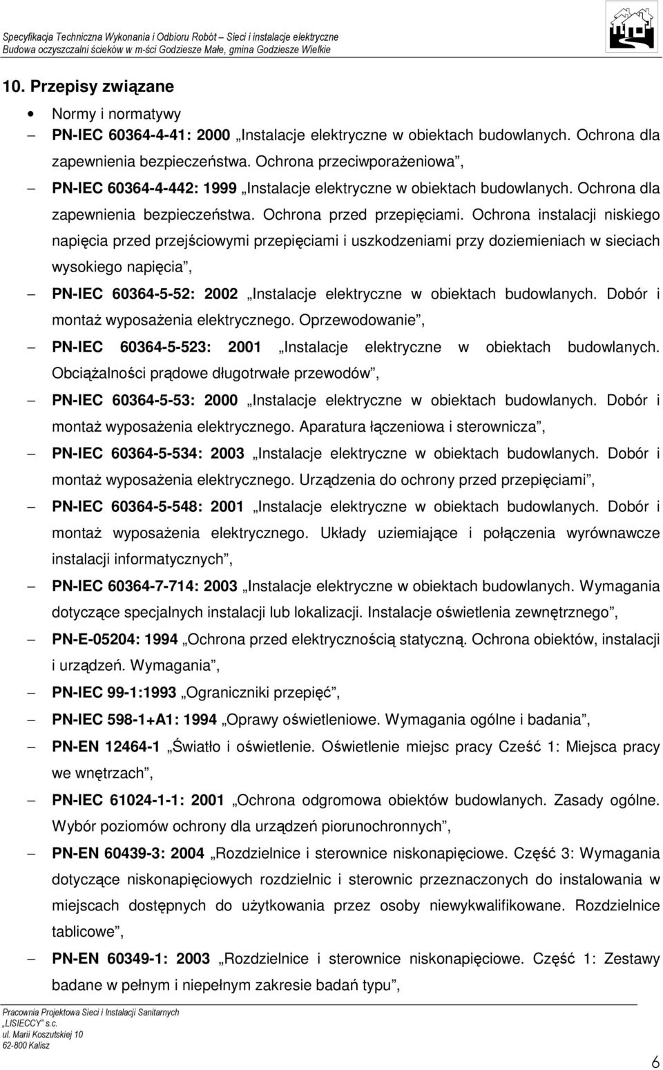 Ochrona instalacji niskiego napięcia przed przejściowymi przepięciami i uszkodzeniami przy doziemieniach w sieciach wysokiego napięcia, PN-IEC 60364-5-52: 2002 Instalacje elektryczne w obiektach