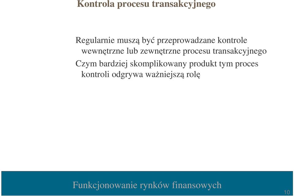 zewnętrzne procesu transakcyjnego Czym bardziej