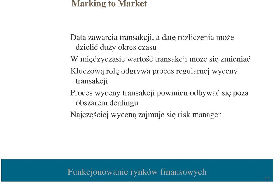 rolę odgrywa proces regularnej wyceny transakcji Proces wyceny transakcji