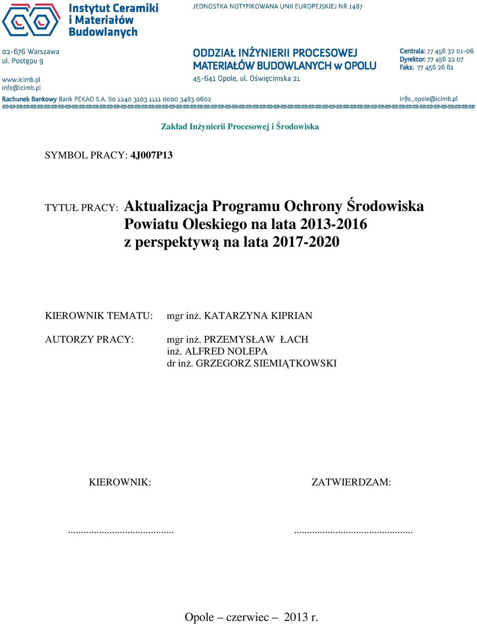 2017-2020 KIEROWNIK TEMATU: AUTORZY PRACY: mgr inŝ. KATARZYNA KIPRIAN mgr inŝ.