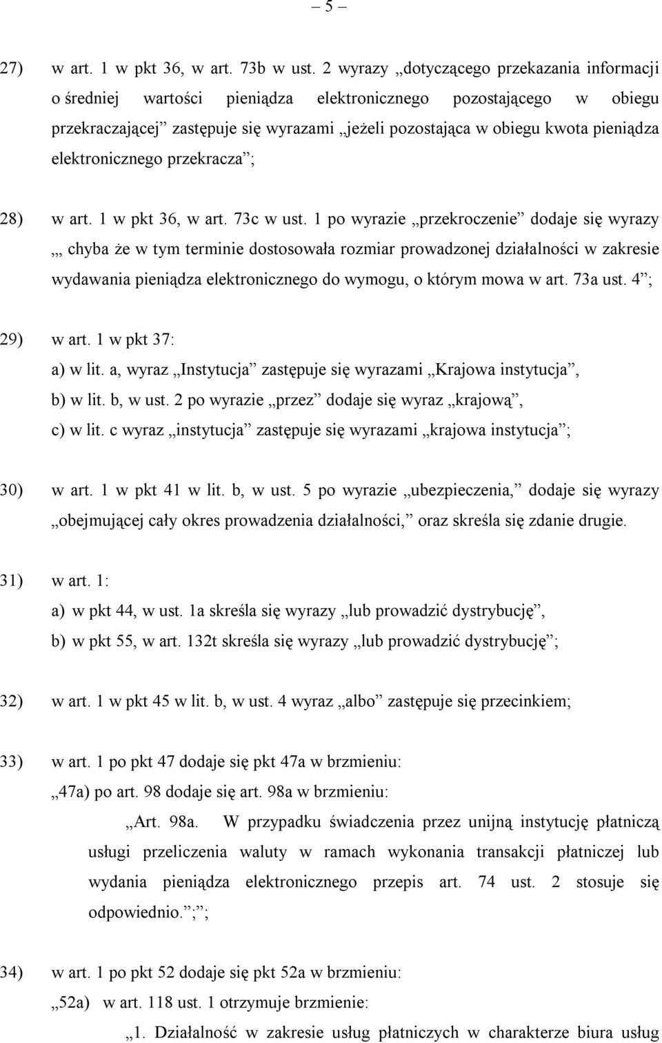 elektronicznego przekracza ; 28) w art. 1 w pkt 36, w art. 73c w ust.