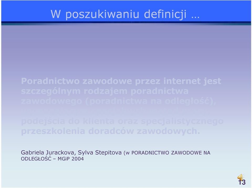 metod pracy, podejścia do klienta oraz specjalistycznego przeszkolenia doradców
