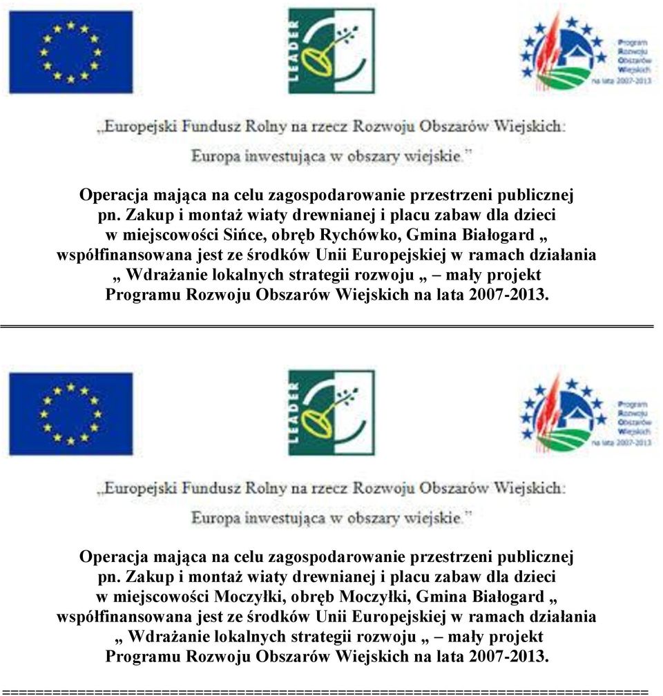 celu zagospodarowanie przestrzeni publicznej  miejscowości Moczyłki,