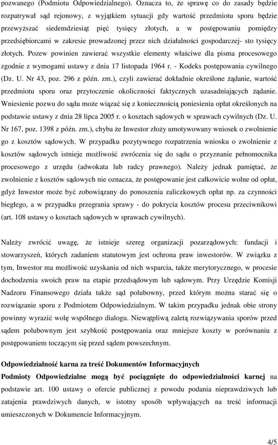 przedsiębiorcami w zakresie prowadzonej przez nich działalności gospodarczej- sto tysięcy złotych.