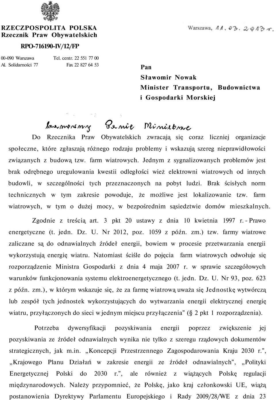 zgłaszają różnego rodzaju problemy i wskazują szereg nieprawidłowości związanych z budową tzw. farm wiatrowych.