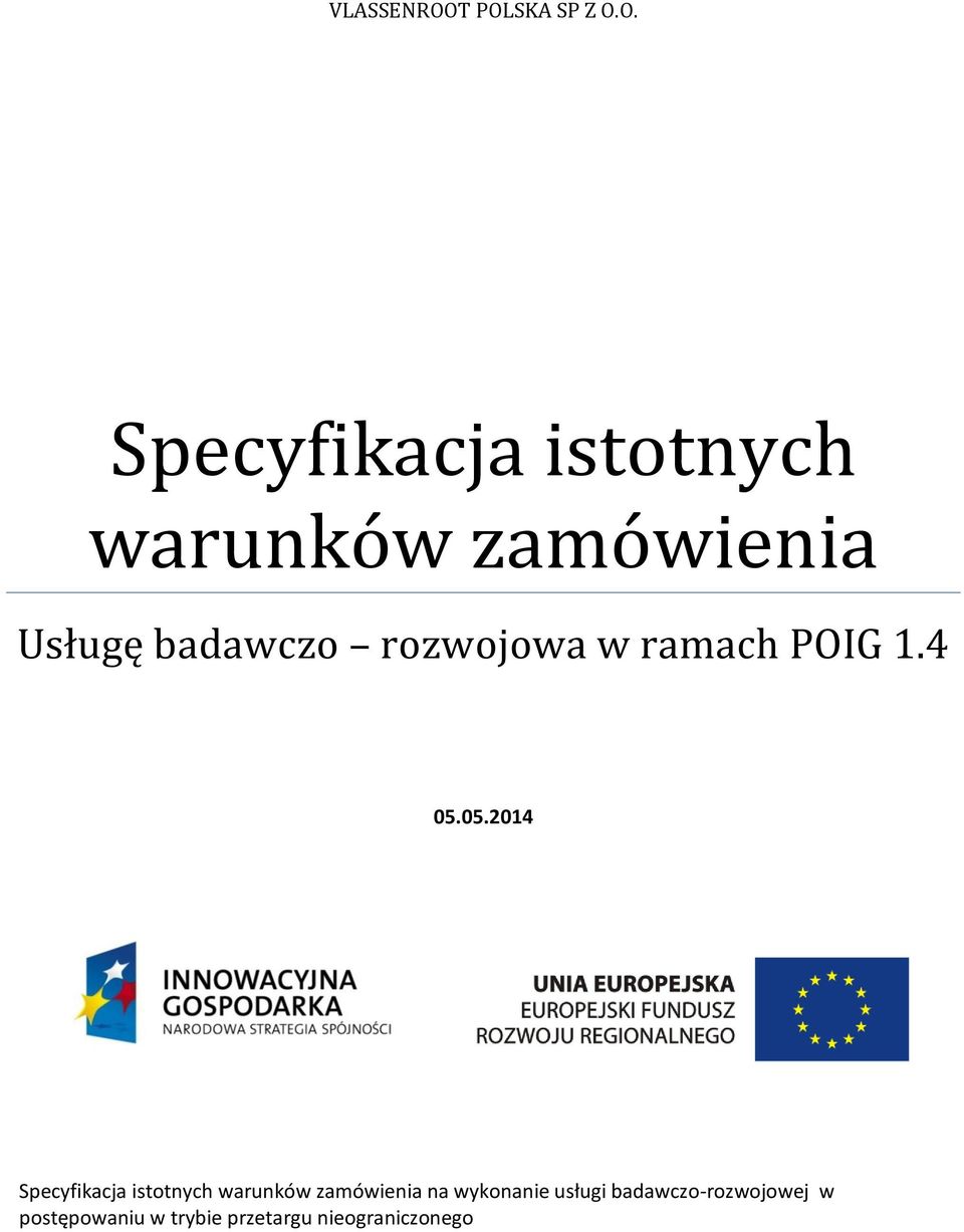 Usługę badawczo rozwojowa w ramach POIG 1.4 05.