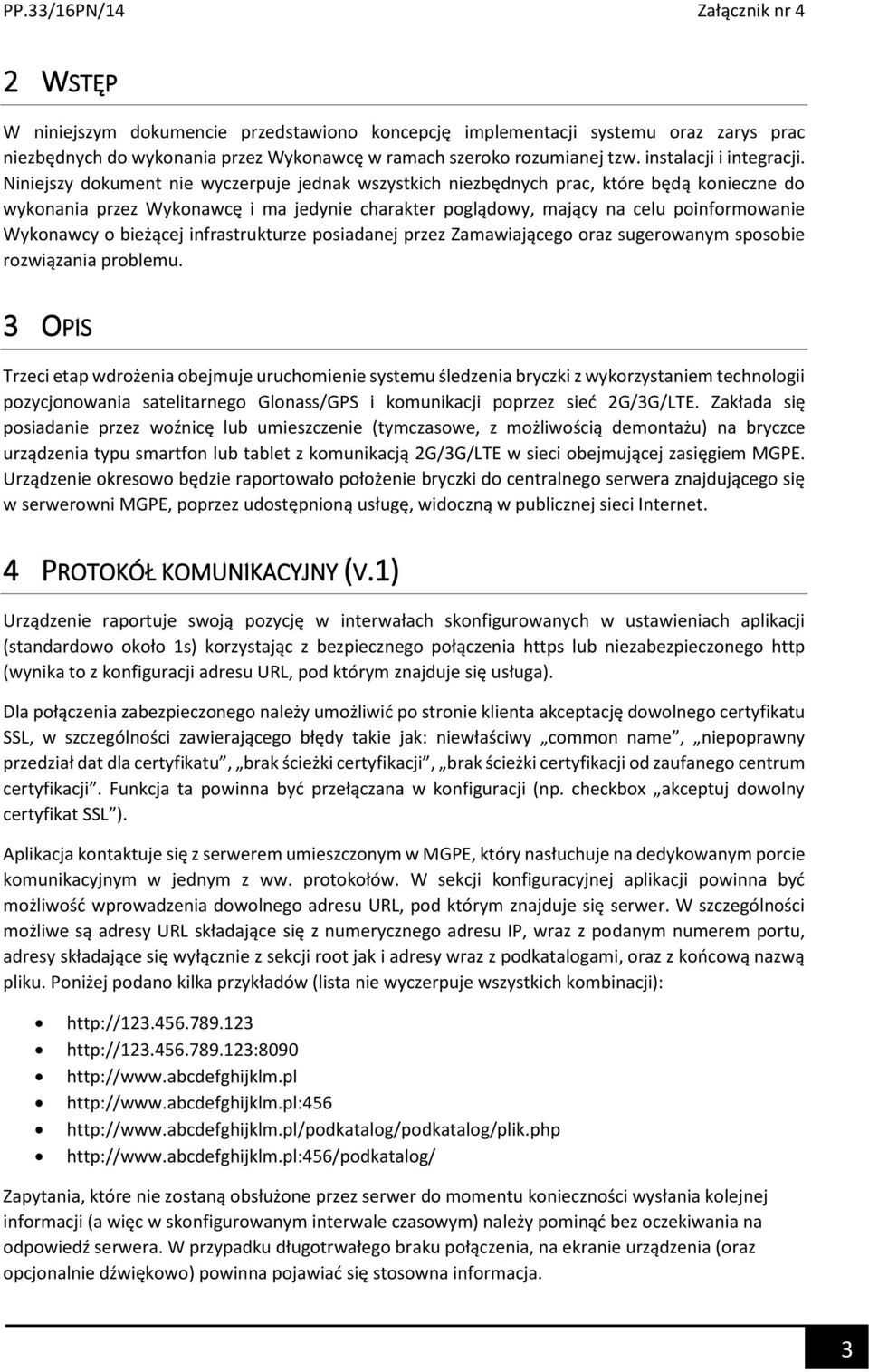 bieżącej infrastrukturze posiadanej przez Zamawiającego oraz sugerowanym sposobie rozwiązania problemu.