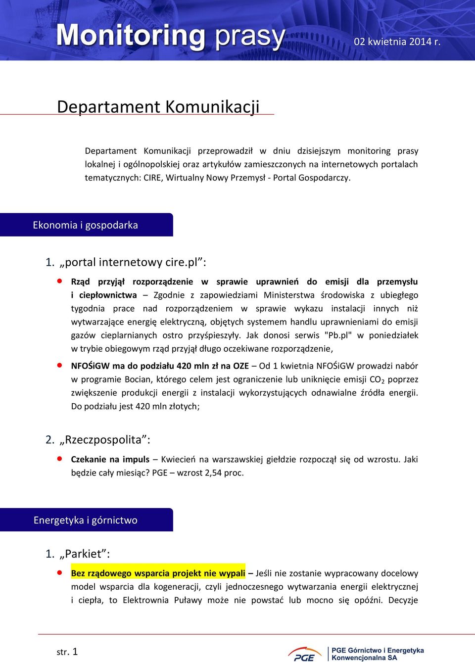 pl : Rząd przyjął rozporządzenie w sprawie uprawnień do emisji dla przemysłu i ciepłownictwa Zgodnie z zapowiedziami Ministerstwa środowiska z ubiegłego tygodnia prace nad rozporządzeniem w sprawie