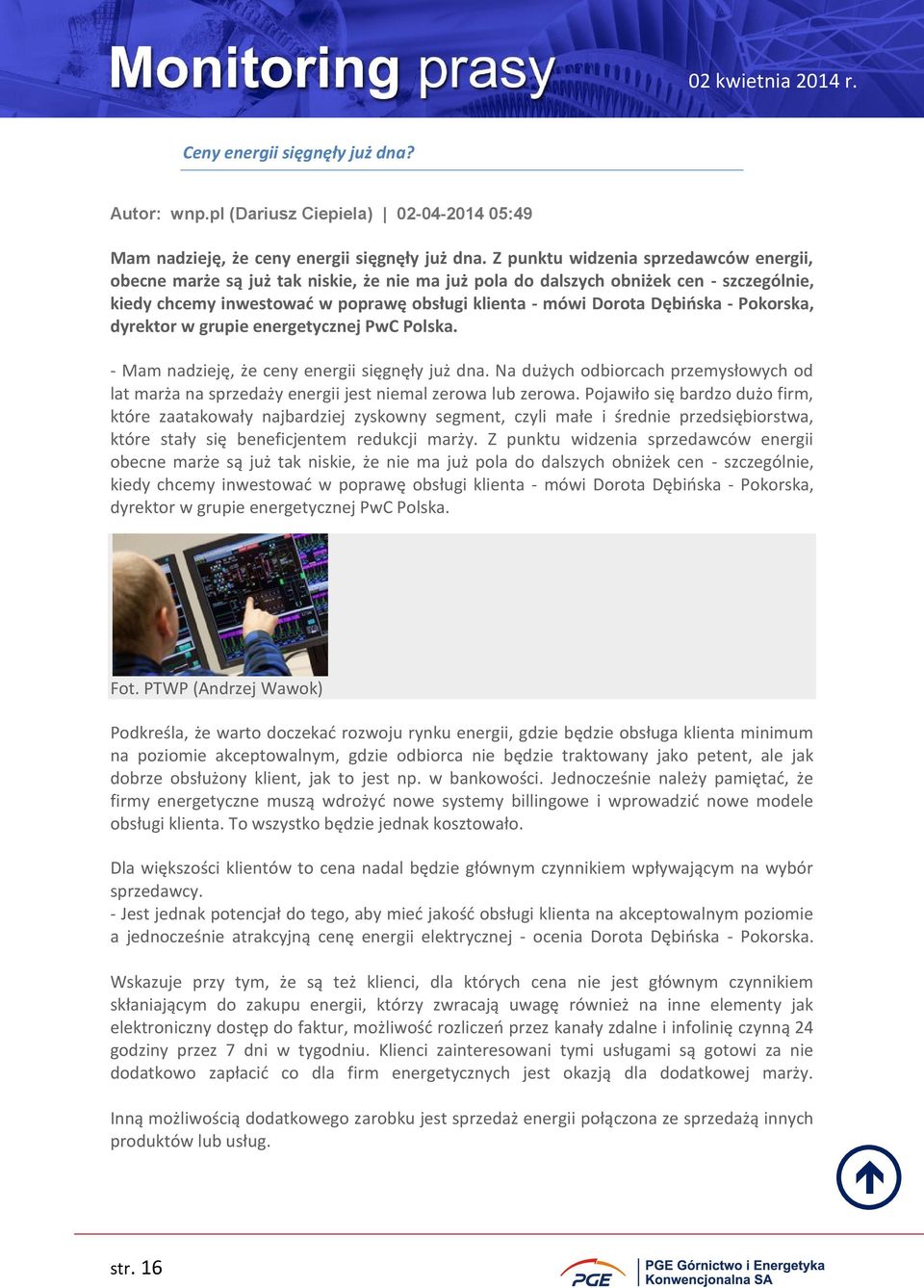Dębińska - Pokorska, dyrektor w grupie energetycznej PwC Polska. - Mam nadzieję, że ceny energii sięgnęły już dna.