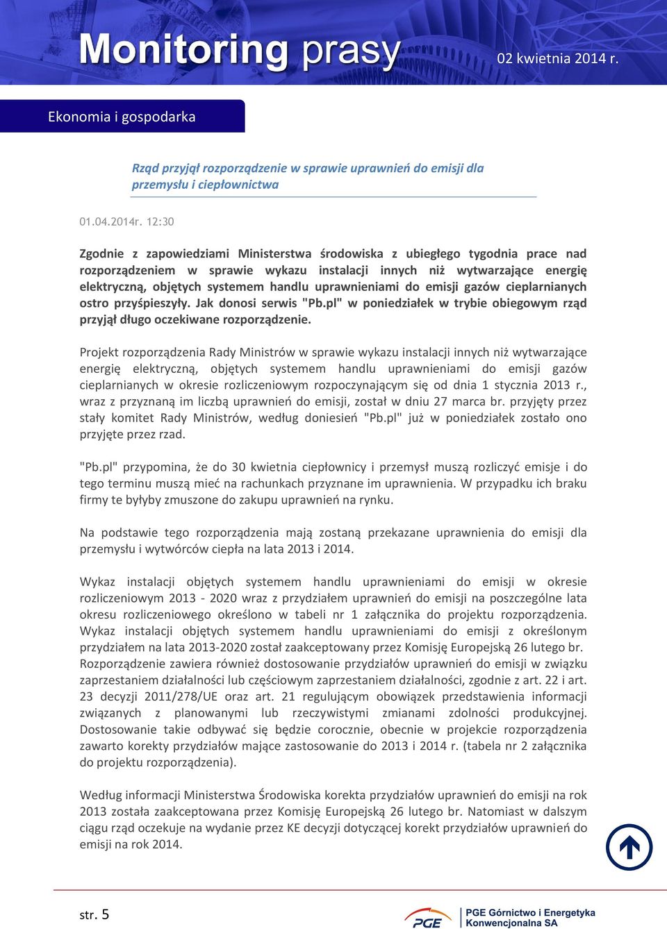 uprawnieniami do emisji gazów cieplarnianych ostro przyśpieszyły. Jak donosi serwis "Pb.pl" w poniedziałek w trybie obiegowym rząd przyjął długo oczekiwane rozporządzenie.