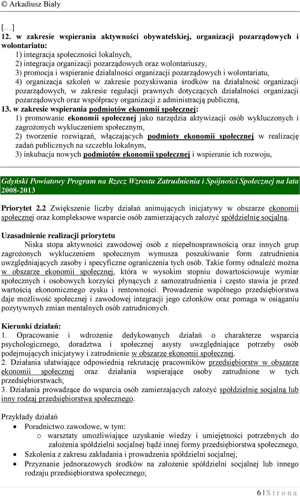 prawnych dotyczących działalności organizacji pozarządowych oraz współpracy organizacji z administracją publiczną, 13.