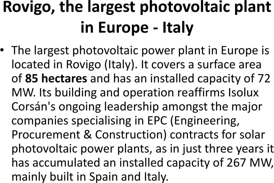 Its building and operation reaffirms Isolux Corsán's ongoing leadership amongst the major companies specialising in EPC