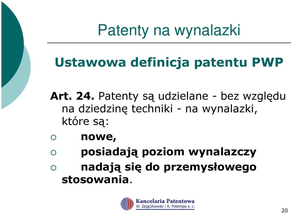 Patenty są udzielane - bez względu na dziedzinę
