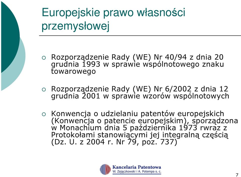 wspólnotowych Konwencja o udzielaniu patentów europejskich (Konwencja o patencie europejskim), sporządzona w